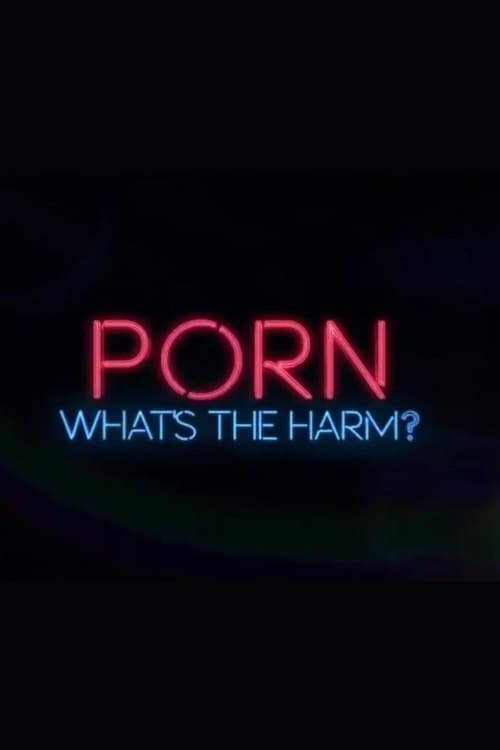 Porn: Whats the Harm movie poster player