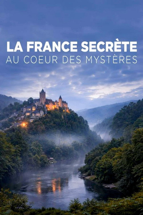 La France secrète : Au coeur des mystères