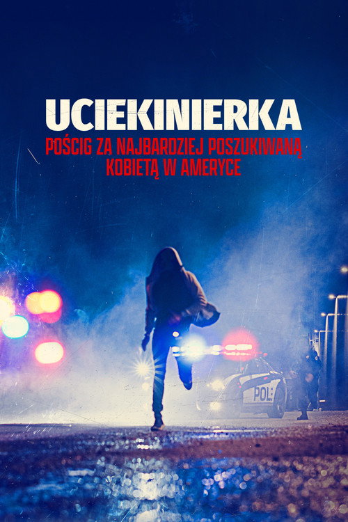 Plakat: Uciekinierka: Pościg za najbardziej poszukiwaną kobietą w Ameryce
