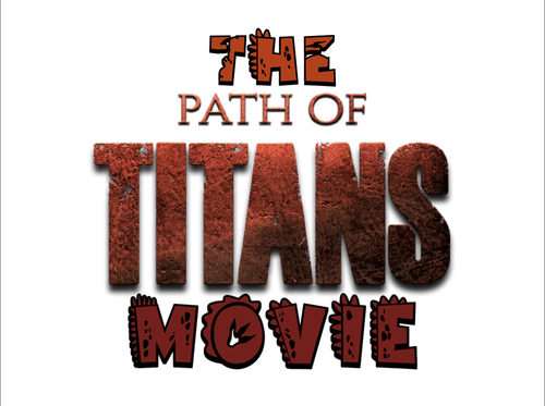 The Path of Titans Movie