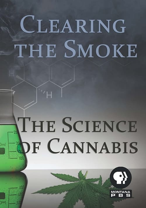 Clearing the Smoke: The Science of Cannabis (2011)