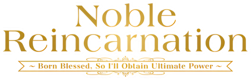Noble Reincarnation: Born Blessed, So I'll Obtain Ultimate Power - Logo 2