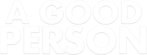 A GOOD PERSON
