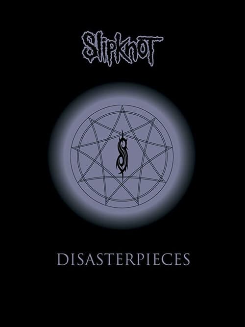 Slipknot: Disasterpieces (2002) poster