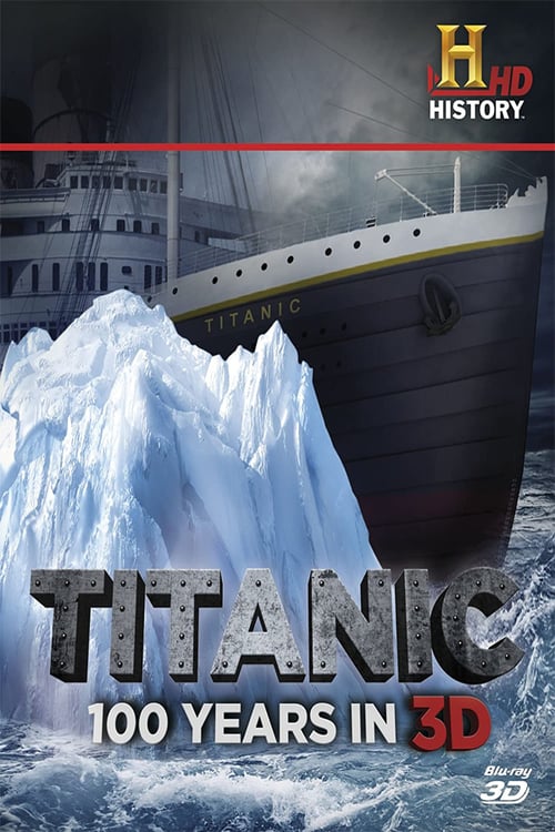 Titanic: 100 Years in 3D Movie Poster Image