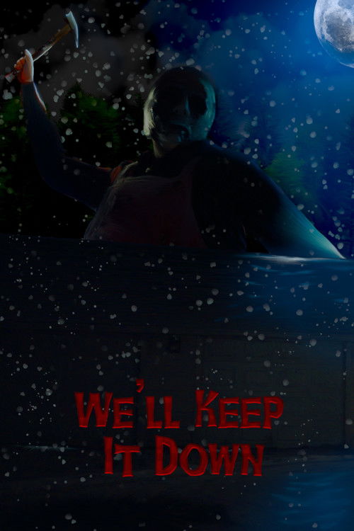 We'll Keep It Down - FİLM Afişi