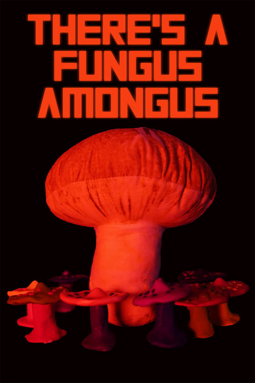 There's a Fungus Amongus