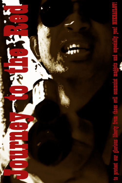 Journey to the Red: to protect our glorious liberty from thoes evil commuist maggots, and especially you! MIKHAILOV! poster