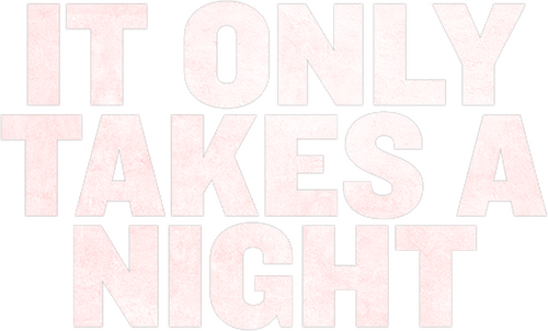 It Only Takes a Night