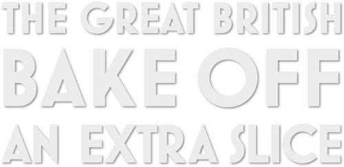 The Great British Bake Off: An Extra Slice