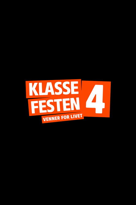Klassefesten 4 - venner for livet