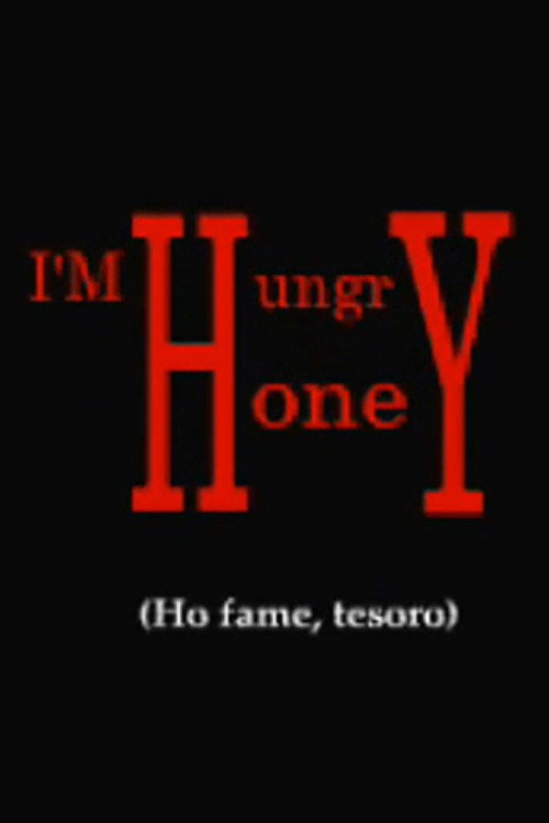 I'm Hungry, Honey!