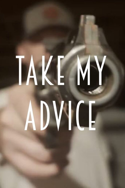 Poster image du film Take My Advice Take My Advice