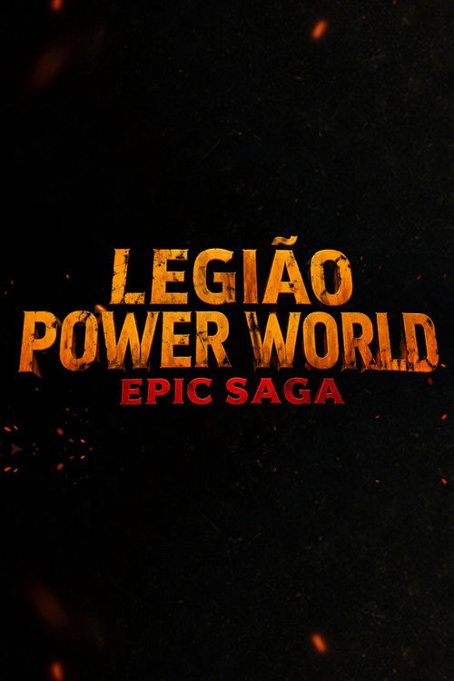 Legião Power World: Epic Saga