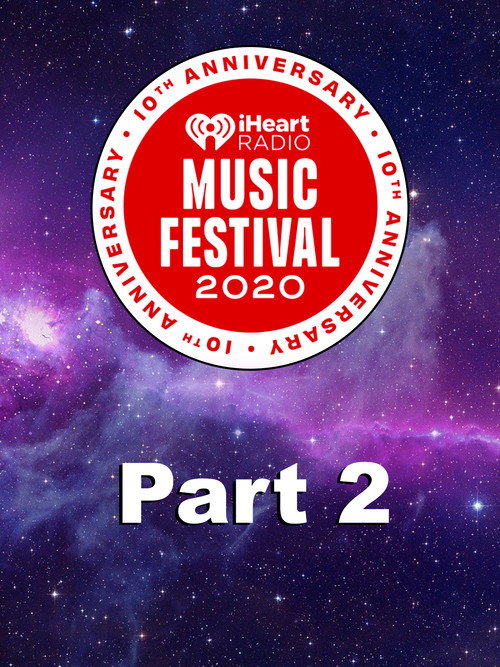 IHeartRadio Music Festival 2020 Part 2