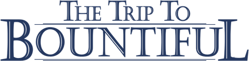 The Trip to Bountiful