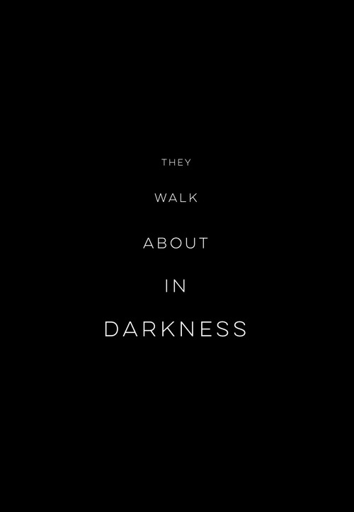 They Walk About In Darkness
