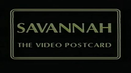Savannah: The Video Postcard