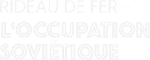 Rideau de fer : l'occupation soviétique