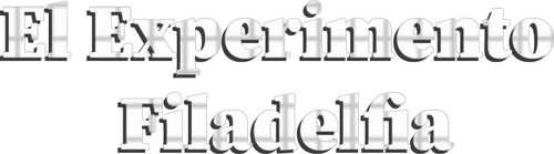 El experimento Filadelfia