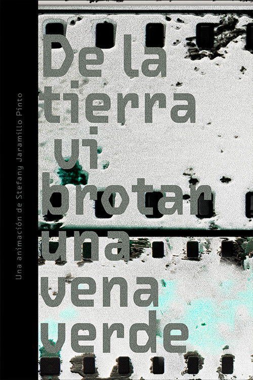 De la tierra vi brotar una vena verde