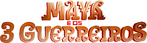 Maya e os 3 Guerreiros