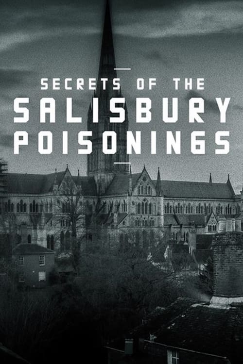 Secrets Of The Salisbury Poisonings (2021)