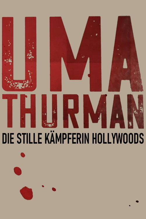 Uma Thurman – Die stille Kämpferin Hollywoods