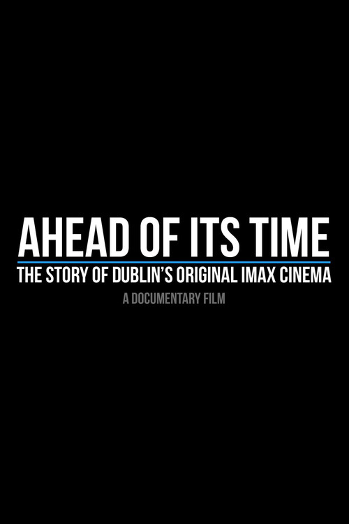 Ahead of Its Time: The Story of Dublin's Original IMAX Cinema