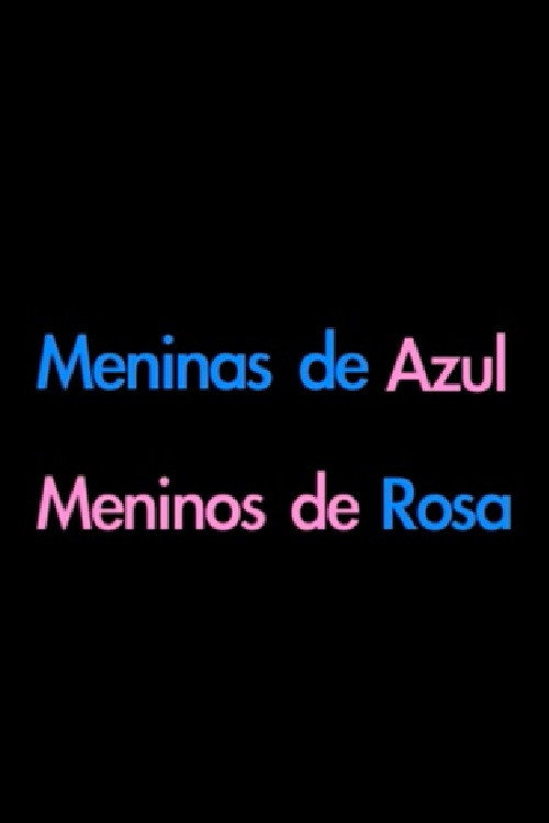 Meninos de Rosa, Meninas de Azul