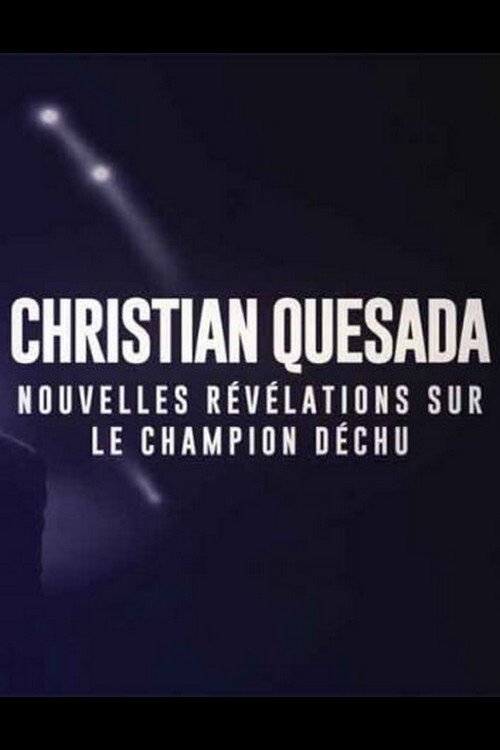 Christian Quesada : nouvelles révélations sur le champion déchu (2019)