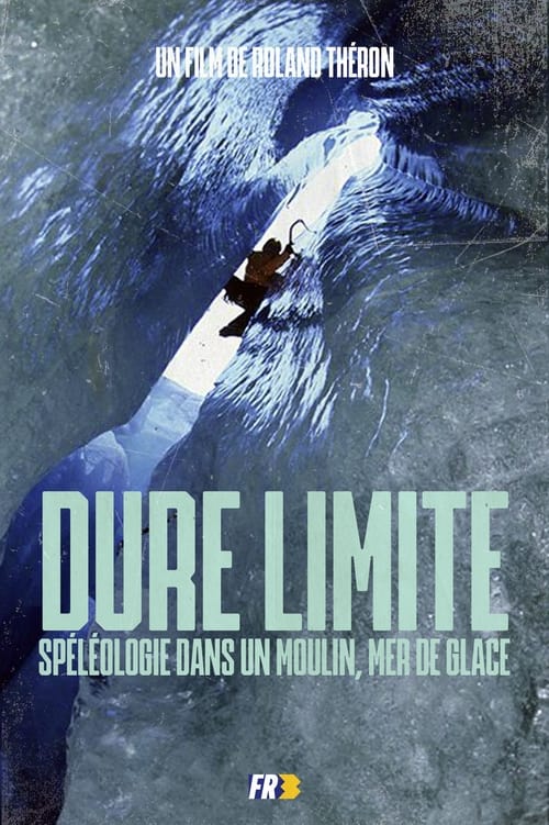Poster Dure Limite : Spéléologie dans un moulin, Mer de Glace 1986