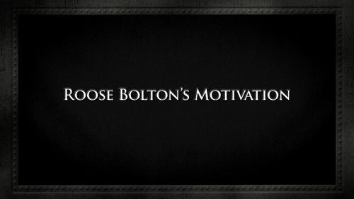 Roose Bolton's motivation