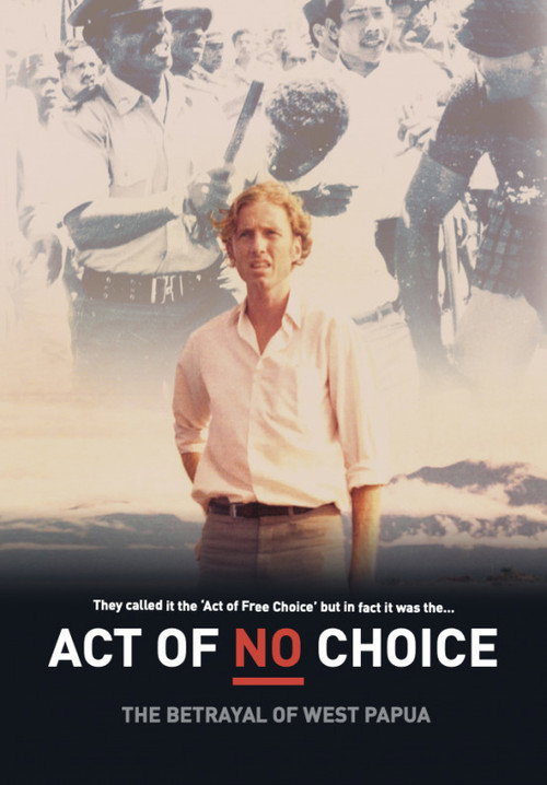 Act of No Choice: The Betrayal of West Papua