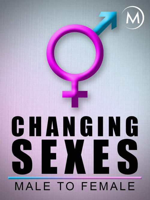 Changing Sexes: Male to Female poster