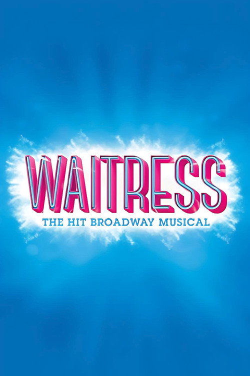 Waitress the Musical - Live on Broadway! poster