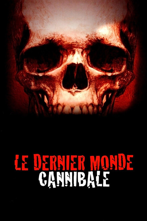 Le Dernier Monde Cannibale