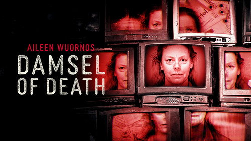 Aileen Wuornos: Damsel of Death