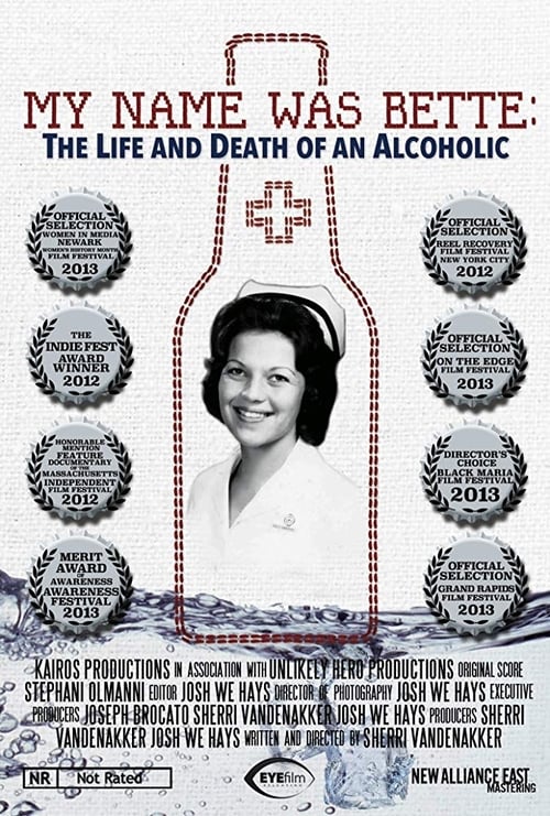 My Name Was Bette: The Life and Death of an Alcoholic poster