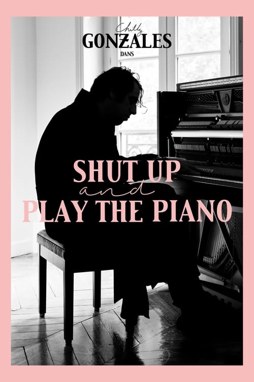 Shut Up and Play the Piano poster