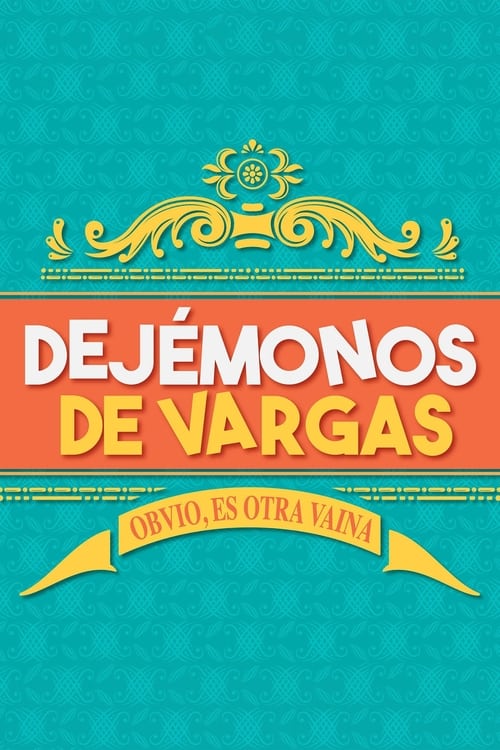 Poster Dejémonos de Vargas