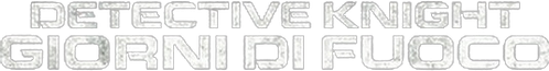 Detective Knight - Giorni di fuoco official logo