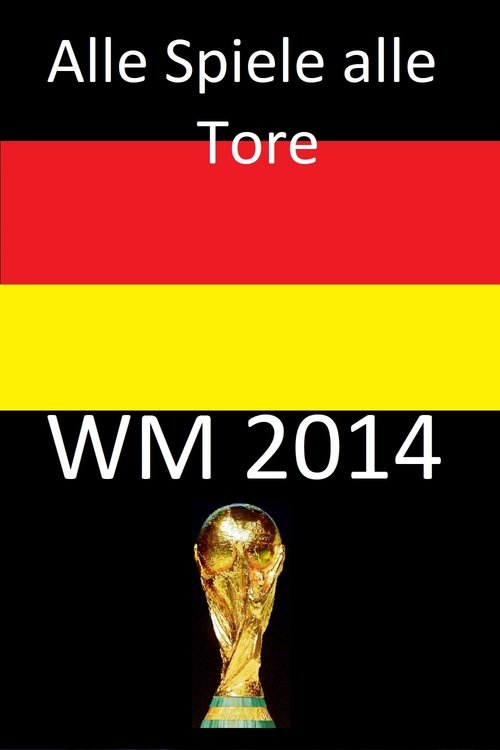 Fifa WM 2014 - Alle Deutschen Tore movie poster player