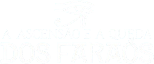 A Ascensao e a Queda dos Faraos
