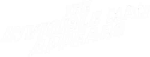The Invisible Man Appears