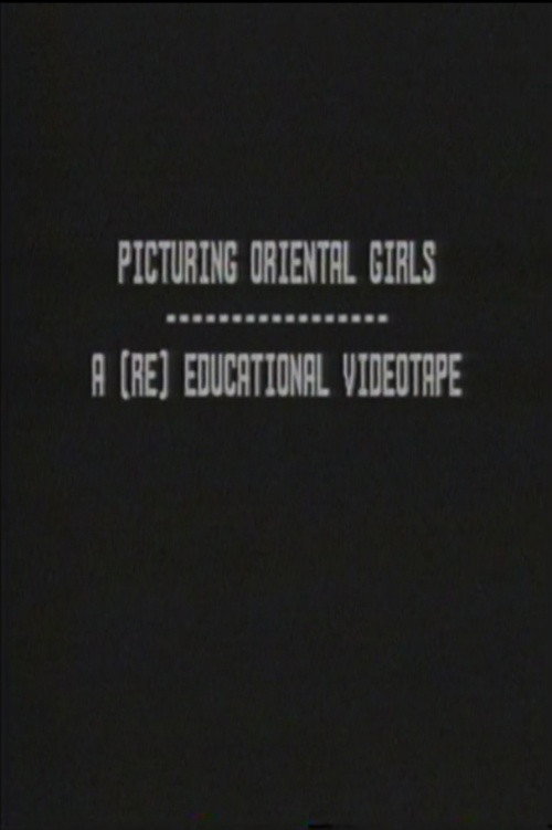 Picturing Oriental Girls: A (Re) Educational Videotape
