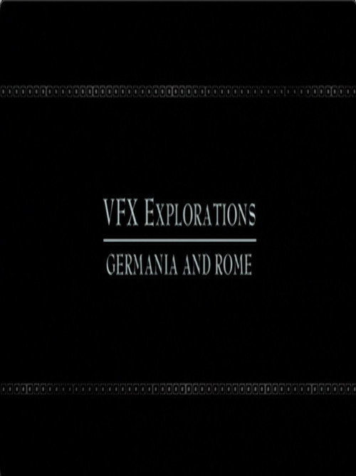 VFX Explorations - Germania and Rome