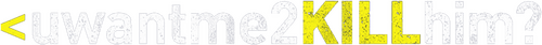 uwantme2killhim?