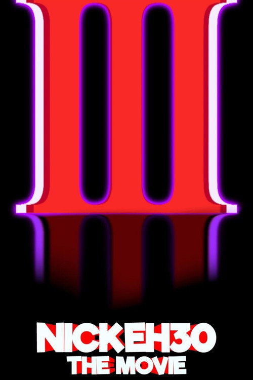 Nick Eh 30: The Movie 3