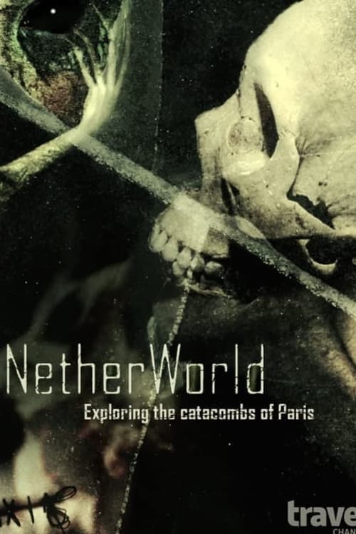NetherWorld: Exploring Paris Catacombs (2014)